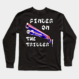 Finger On The Trigger, v. White Text Long Sleeve T-Shirt